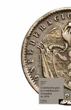 constitucion para la confederacion granadina de 1858 (ebook)-9788498973594
