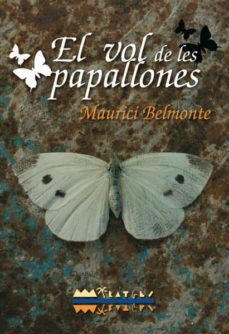 el vol de les papallones-maurici belmonte monar-9788499040394