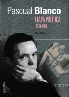 pascual blanco. etapa politica (1970 - 1980)-maite gil trigo-9788499113494