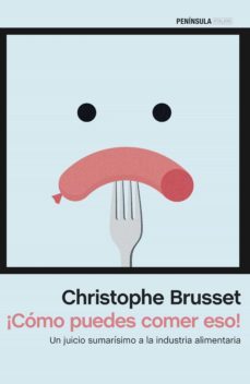 ¡como puedes comer eso! (ebook)-christophe brusset-9788499425894