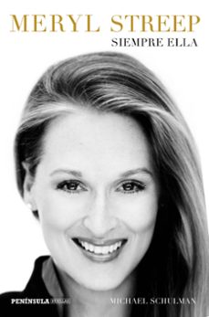 meryl streep: siempre ella-michael schulman-9788499426594