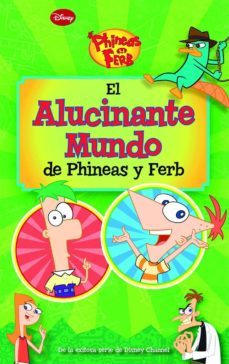 el alucinante mundo de phineas y ferb-9788499512594