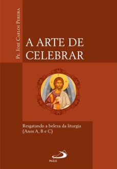 a arte de celebrar (ebook)-pe. josé carlos pereira-9788534955294