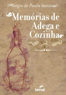 memórias de adega e cozinha (ebook)-sergio de paula santos-9788539605194