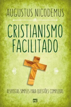 cristianismo facilitado (ebook)-augustus nicodemus-9788543304694