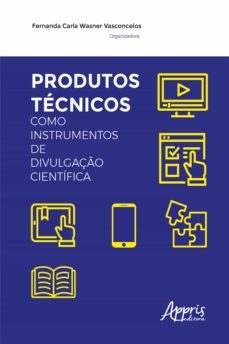 produtos tecnicos como instrumentos de divulgaço cientifica (ebook)-fernanda carla wasner vasconcelos-9788547336394