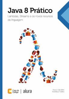 java 8 pratico (ebook)-paulo silveira-rodrigo turini-9788555190094