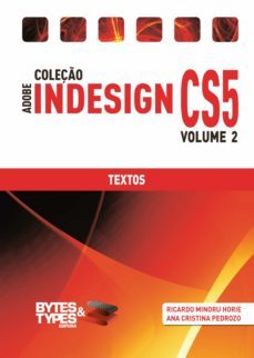 coleço adobe indesign cs5 - textos (ebook)-ricardo minoru horie-ana cristina pedrozo oliveira-9788560819294