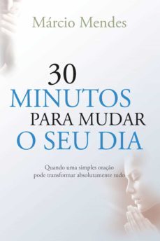 30 minutos para mudar o seu dia (ebook)-marcio mendes-9788576771494