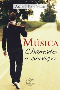 musica, chamado e serviço (ebook)-andre florencio-9788576775294