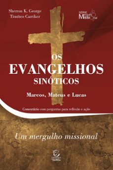 os evangelhos sinoticos - marcos, mateus e lucas - ebook (ebook)-sherron k. george-timóteo carriker-9788578393694