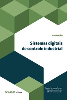 sistemas digitais de controle industrial (ebook)-fabricio ramos da fonseca-fabio lobue dos santos-marcelo saraiva coelho-9788583933694