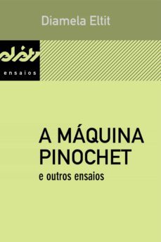 a maquina pinochet e outros ensaios (ebook)-diamela eltit-9788584741694