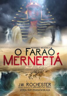 o faraó merneftá (ebook)-j. w. rochester-vera kryzhanovskaia]-9788595440494