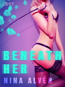 beneath her - erotic short story (ebook)-nina alvén-9788726326994