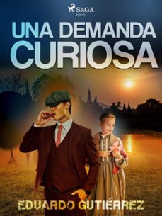 una demanda curiosa (ebook)-eduardo gutierrez-9788726642094