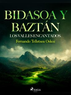 bidasoa y baztan. los valles encantados. (ebook)-fernando telletxea oskoz-9788728374894