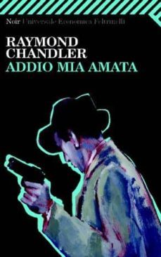 addio mia amata-raymond chandler-9788807812194