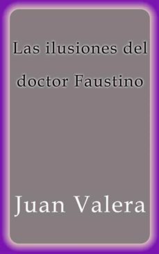 las ilusiones del doctor faustino (ebook)-juan valera-9788822891594