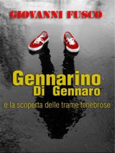 gennarino di gennaro e la scoperta delle trame tenebrose (ebook)-9788831381994