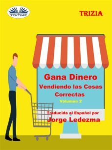 gana dinero vendiendo las cosas correctas volumen 2 (ebook)-9788835448594
