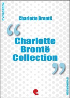charlotte bronte collection: jane eyre, the professor, villette, poems by currer bell, shirley (ebook)-charlotte bronte-9788867441594