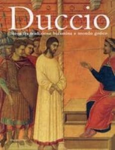duccio: siena fra tradizione bizantina e mondo gotico-alessandro et al. bagnoli-9788882156794