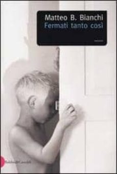 fermati tanto cosi-matteo b. bianchi-9788884901194