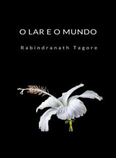 o lar e o mundo (traduzido) (ebook)-rabindranath tagore-9788892868694