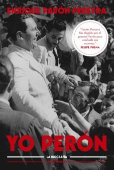 yo peron (ebook)-enrique pavon pereyra-9789500761994
