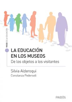 la educacion en los museos (ebook)-silvia alderoqui-9789501200294