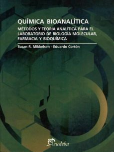 quimica bioanalitica: metodos y teoria analitica para el laborato rio de biologia molecular, farmacia y bioquimica-susan r. mikkelsen-9789502317694