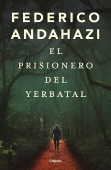 el prisionero del yerbatal (ebook)-federico andahazi-9789502818894