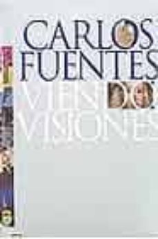 viendo visiones-carlos fuentes-9789505575794