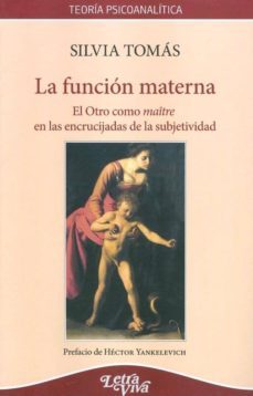 la funcion materna. el otro como maitre en las encrucijadas de la subjetividad-silvia tomas-9789506493394