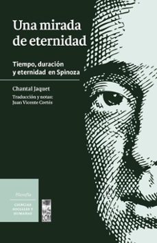 una mirada de eternidad. tiempo, duracion y eternidad en spinoza (ebook)-chantal jaquet-9789560019394
