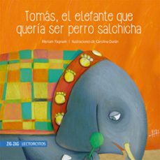 tomas, el elefante que queria ser perro salchicha (ebook)-myriam yagnam-carolina durán-9789561236394