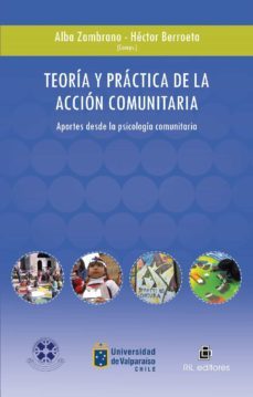 teoria y practica de la accion comunitaria en chile (ebook)-alba zambrano-hector berroeta-9789562848794