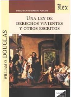 una ley de derechos vivientes y otros escritos-william o. douglas-9789563920994