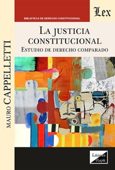 justicia constitucional-mauro cappelletti-9789564075594