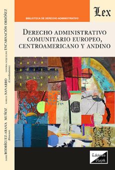 derecho administrativo comunitario europeo, centroamericano y and ino-jaime rodriguez-arana-9789564076294