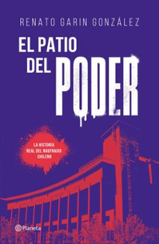 el patio del poder (ebook)-renato garin gonzalez-9789564085494