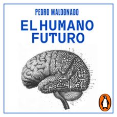 el humano futuro (audiolibro)-pedro maldonado-9789566247494