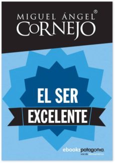 el ser excelente (ebook)-miguel angel cornejo-9789568992194