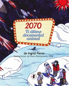 2070 el ultimo documental animal (ebook)-ingrid fierro-9789569806094