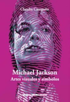 michael jackson: artes visuales y simbolos-claudia campaña-9789569843594
