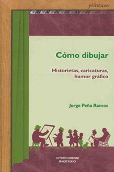 como dibujar historietas caricaturas humor grafico-jorge peña-9789582008994
