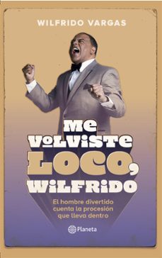 me volviste loco, wilfrido (ebook)-wilfrido vargas-9789584274694