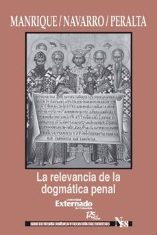 la relevancia de la dogmatica penal (ebook)-maria laura manrique perez-pablo e. navarro-jose peralta-9789587109894
