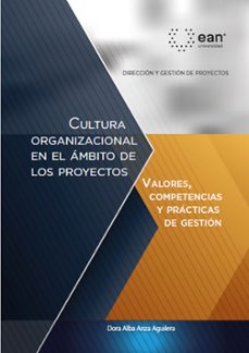 cultura organizacional en el ambito de los proyectos: valores, competencias y practicas de gestion (ebook)-dora alba ariza aguilera-9789587566994